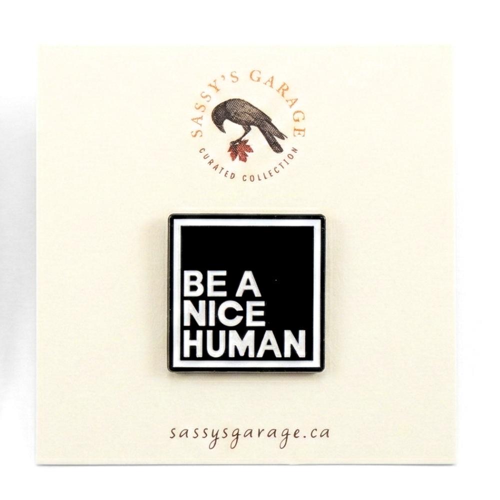 Be a Nice Human | Collectible Pin