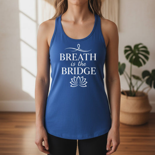 Breath Is The Bridge Tank Top | Yoga Tank for Women | Mindfulness Gift