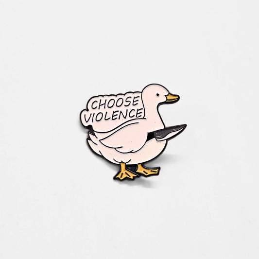 Choose Violence Goose | Collectible Pin - Velora