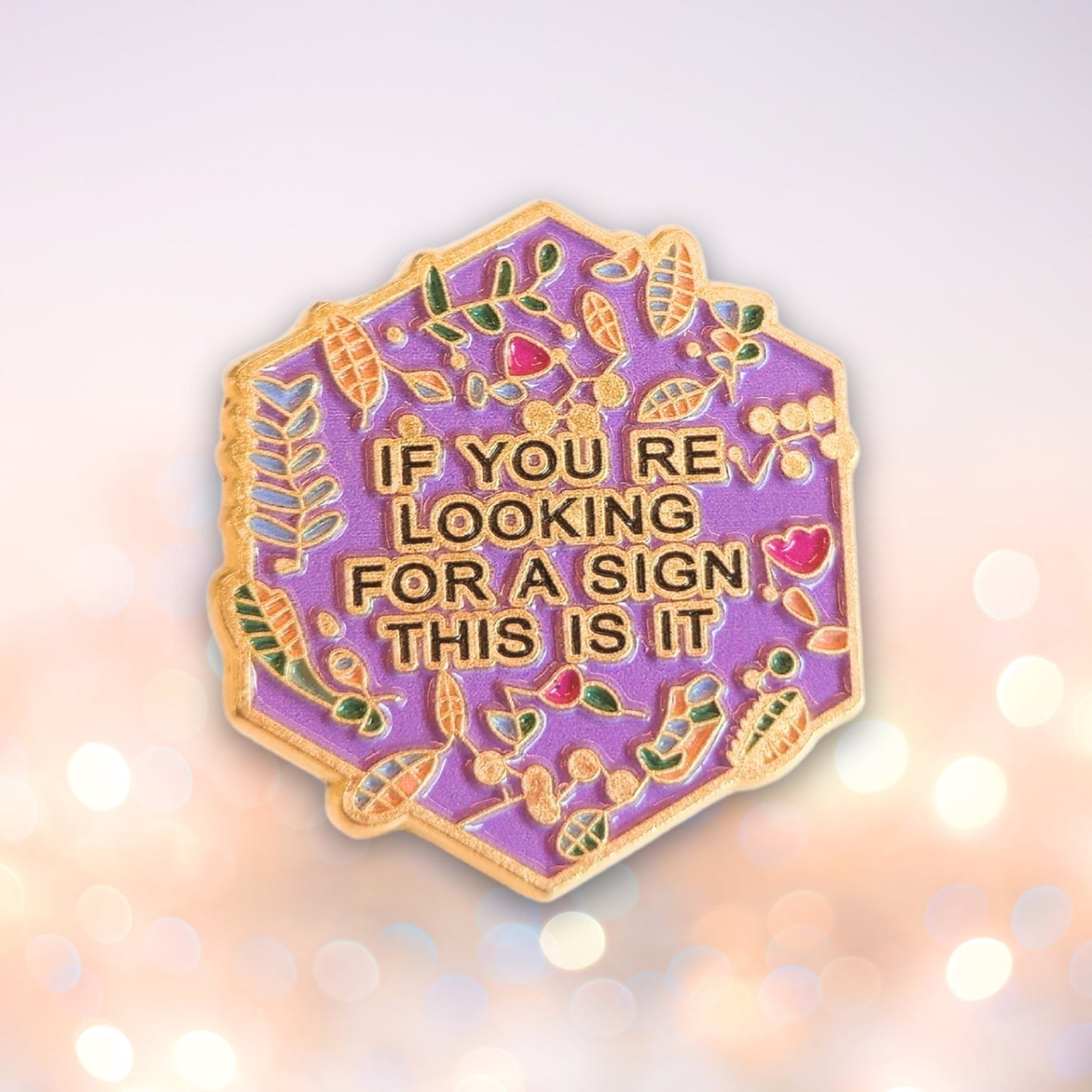 If You're Looking For a Sign, This Is It | Collectible Pin - Velora