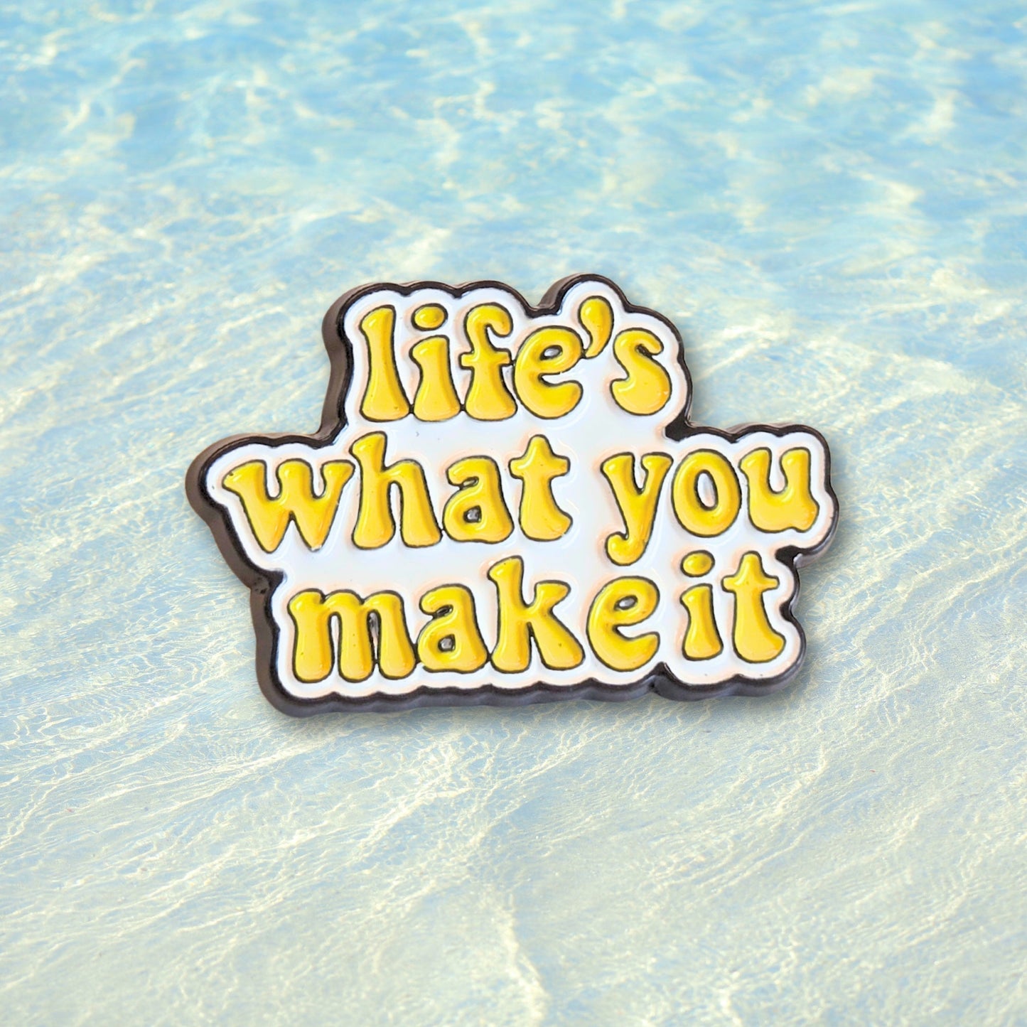 Life's What You Make It | Collectible Pin - Velora