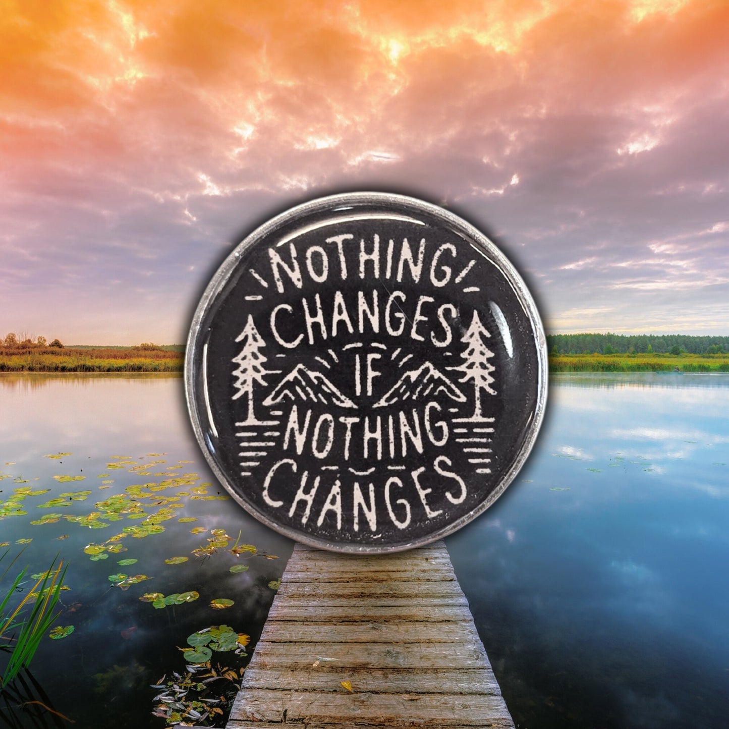 Nothing Changes If Nothing Changes | Collectible Pin - Velora