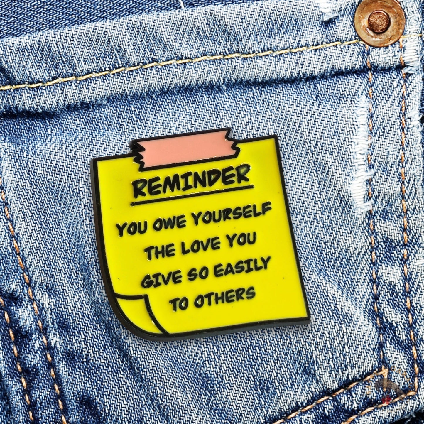 Reminder: You Owe Yourself The Love You Give So Easily to Others | Collectible Pin - Velora