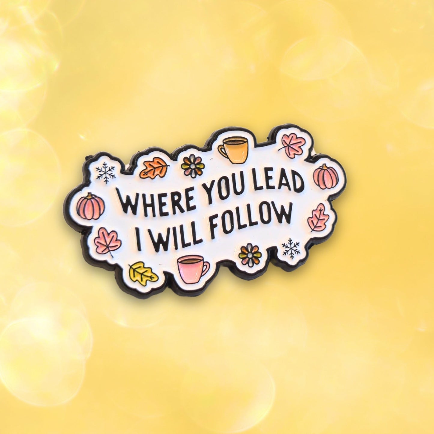 Where You Lead I Will Follow | Collectible Pin - Velora Luxury Fashion