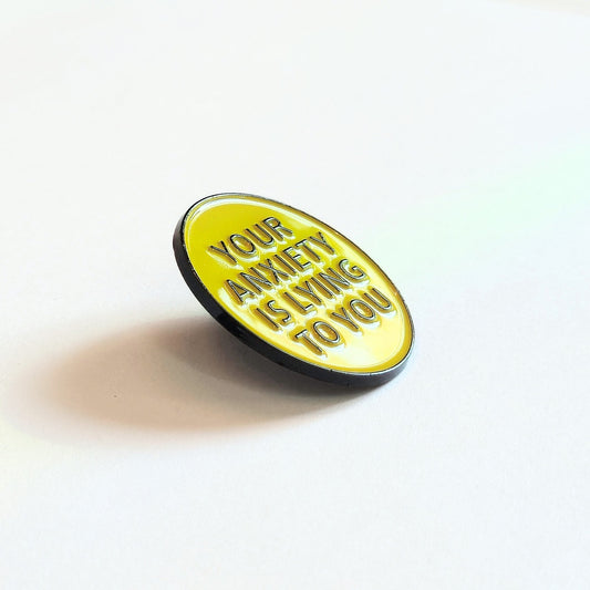 Your Anxiety Is Lying to You | Collectible Pin - Velora