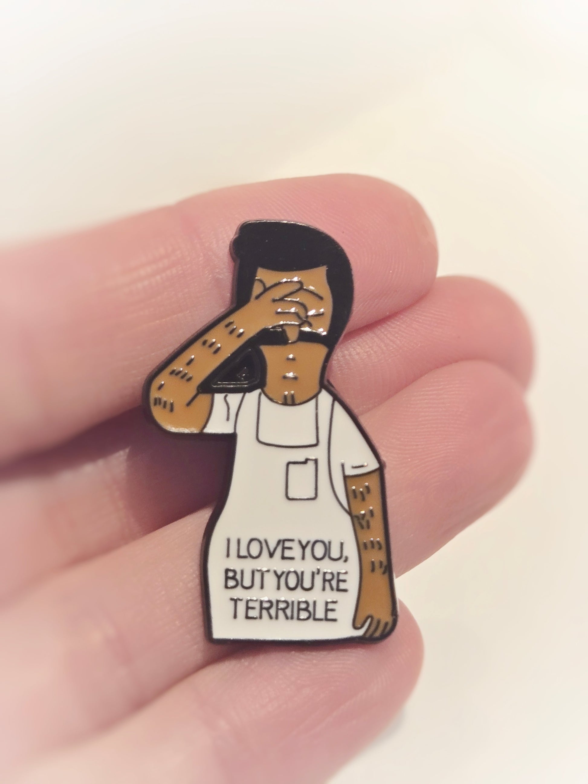 Bob's Burgers | "I Love You But You're Terrible" | Collectible Pin - Velora