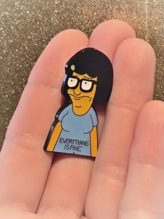 Bob's Burgers | Tina Belcher "Everything is Fine" | Collectible Pin - Velora