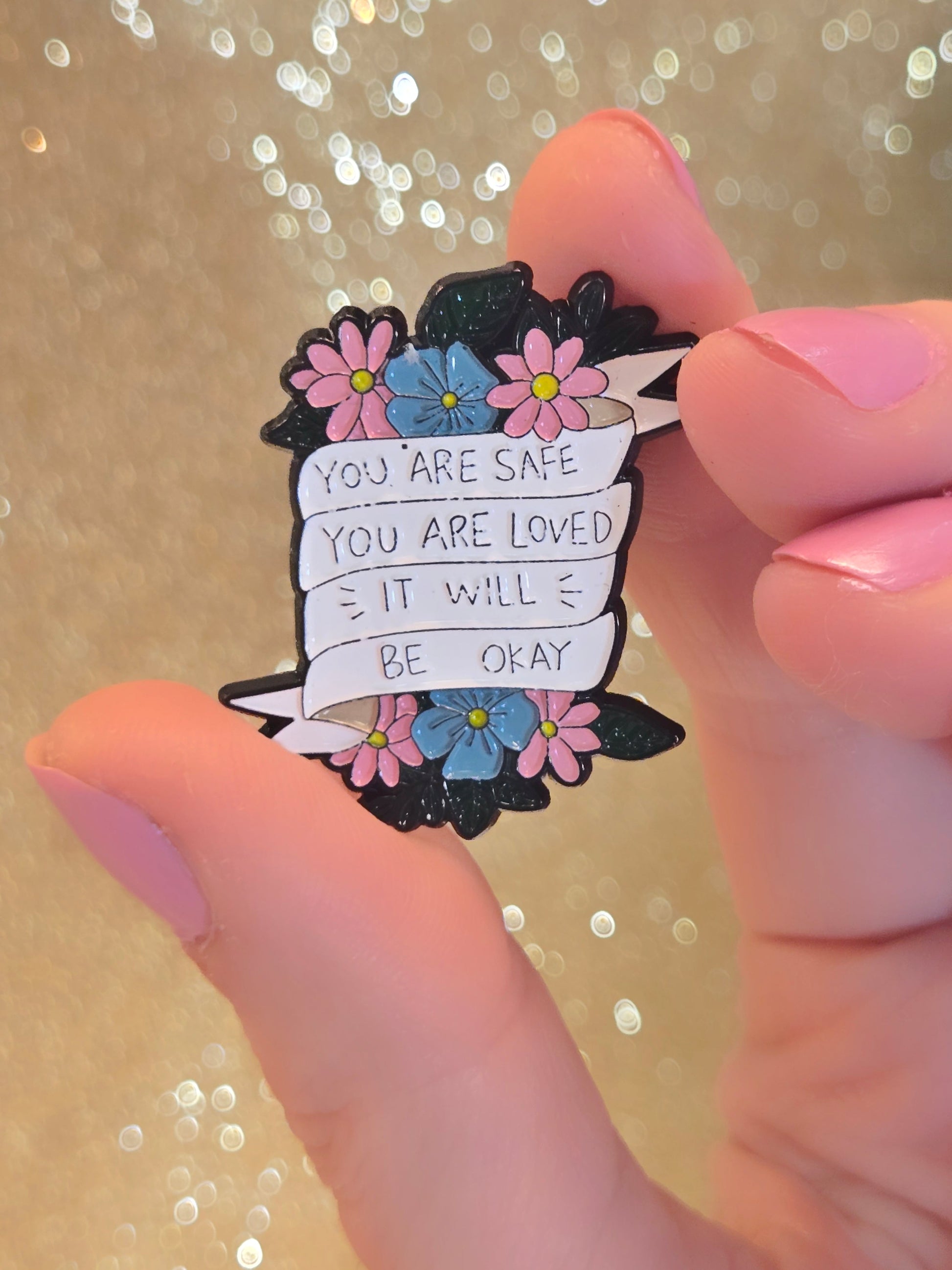 You Are Safe You Are Loved It Will Be Okay (Mental Health Matters) | Collectible Pin - Velora
