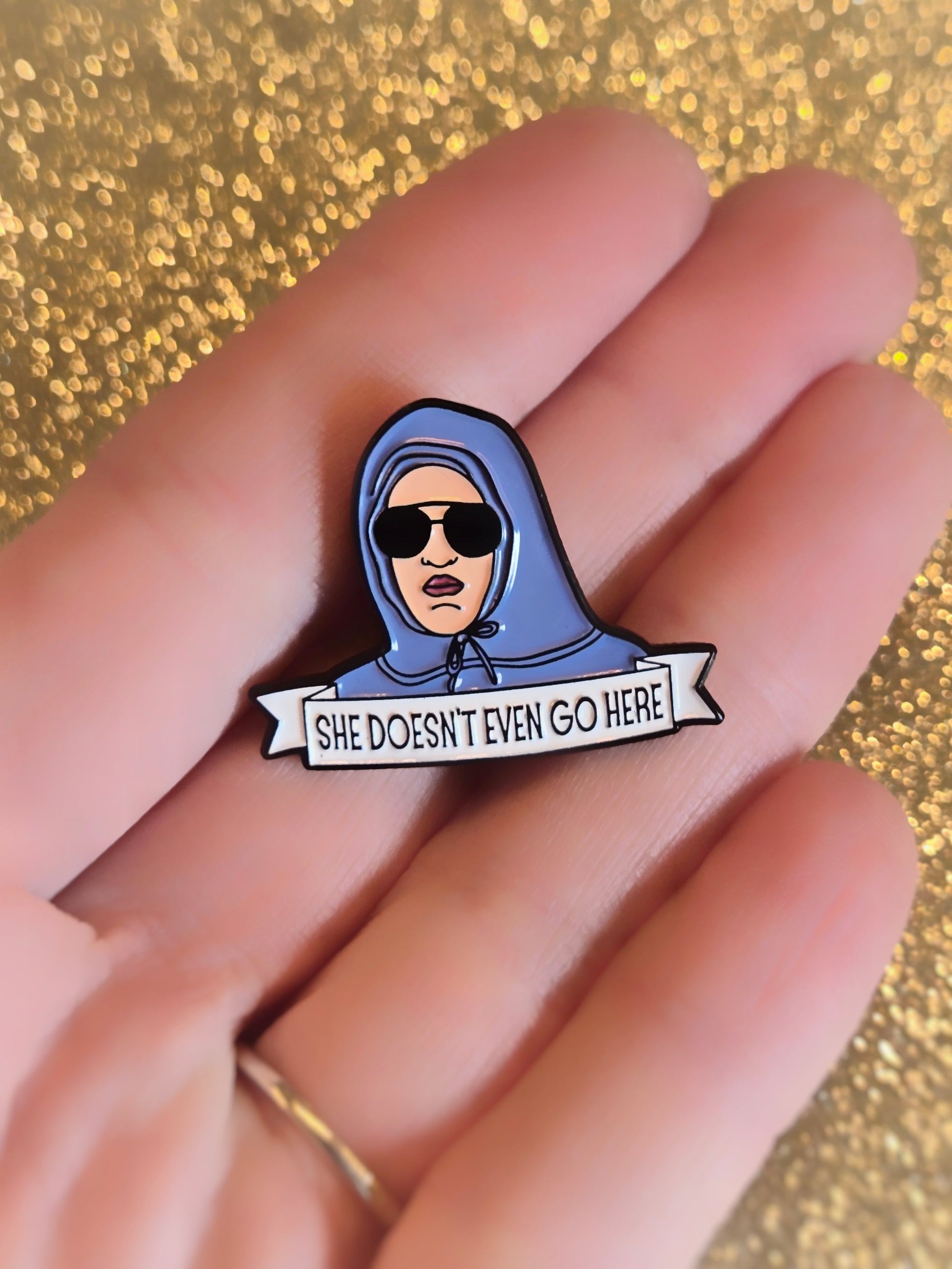 She Doesn't Even Go Here | Collectible Pin - Velora