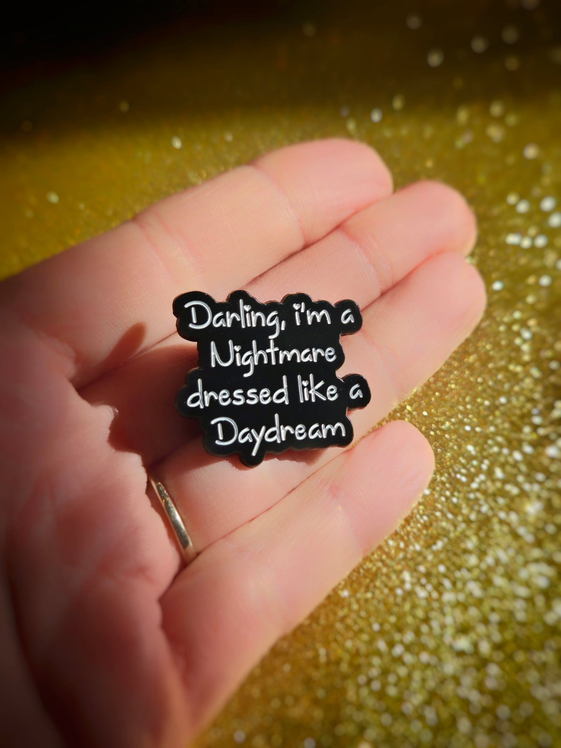 Darling I'm a Nightmare Dressed Like a Daydream | Collectible Pin - Velora