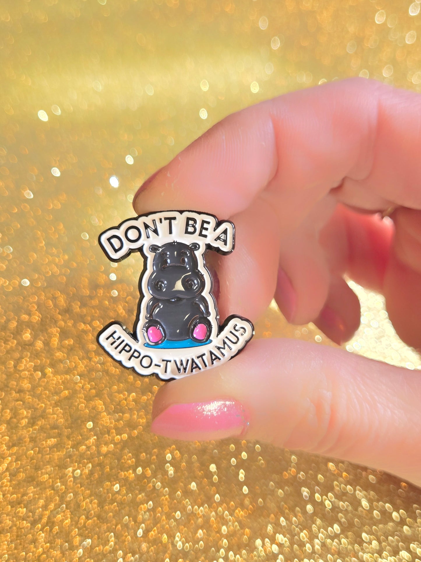 Don't Be a Hippo-Twatamus | Collectible Pin - Velora