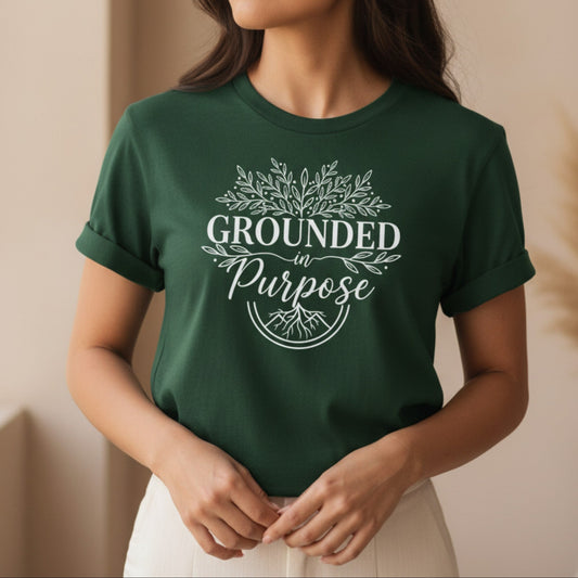 Grounded In Purpose T-Shirt | Spiritual Gift for Women