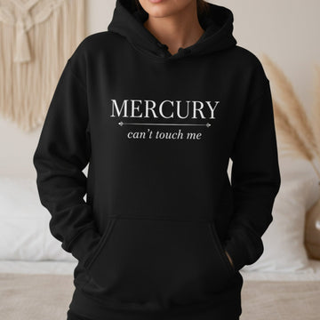 Mercury Can't Touch Me Hoodie | Astrology Hoodie for Women | Mercury Retrograde Gift