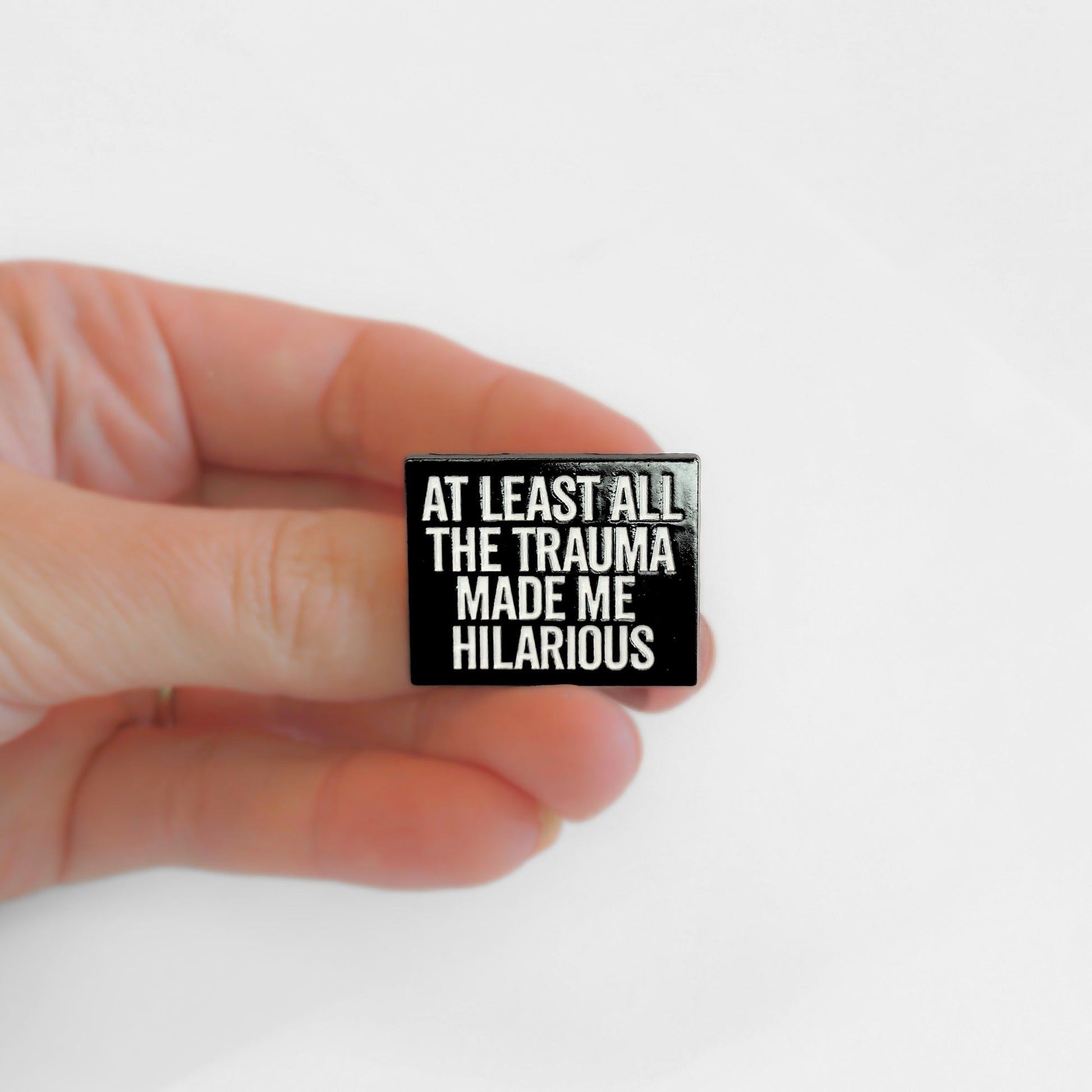 At Least All the Trauma Made Me Hilarious | Collectible Pin - Velora