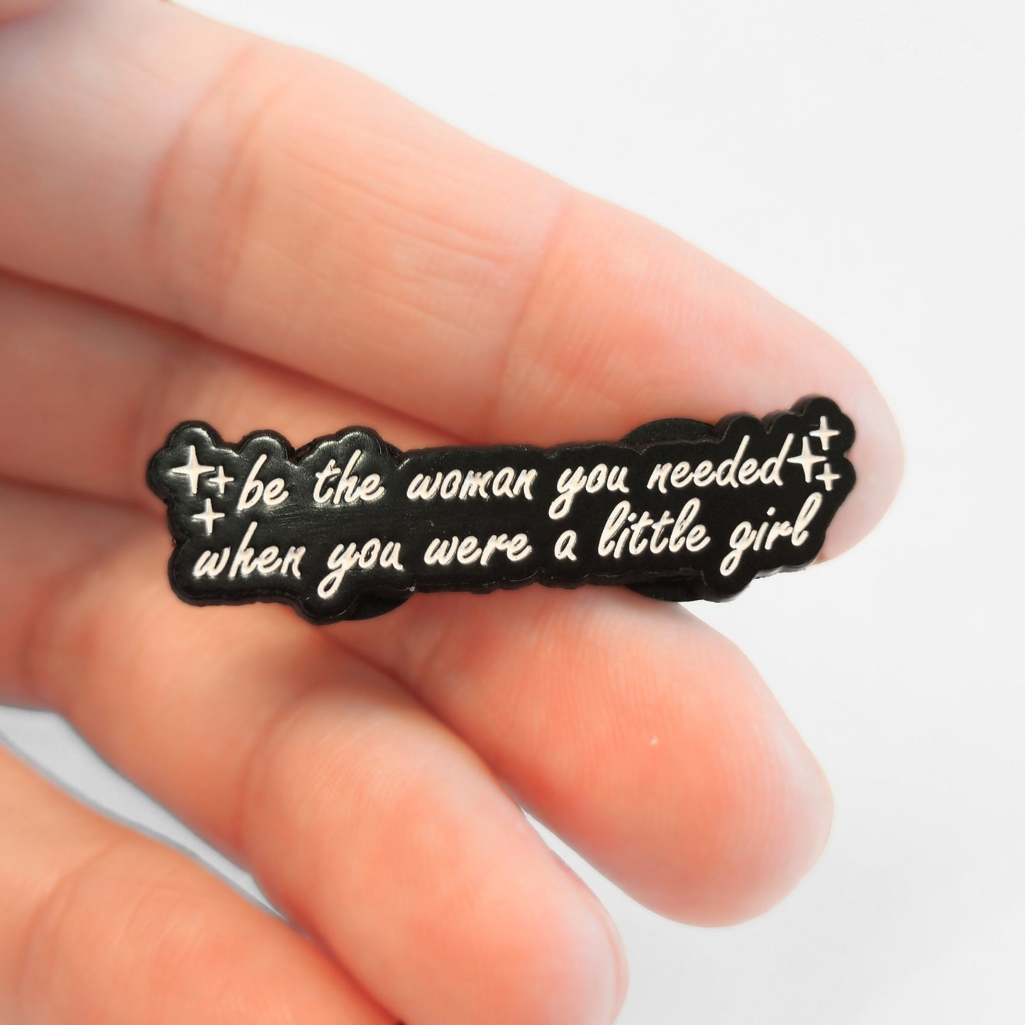 Be the Woman You Needed When You Were a Little Girl | Collectible Pin - Velora Luxury Fashion
