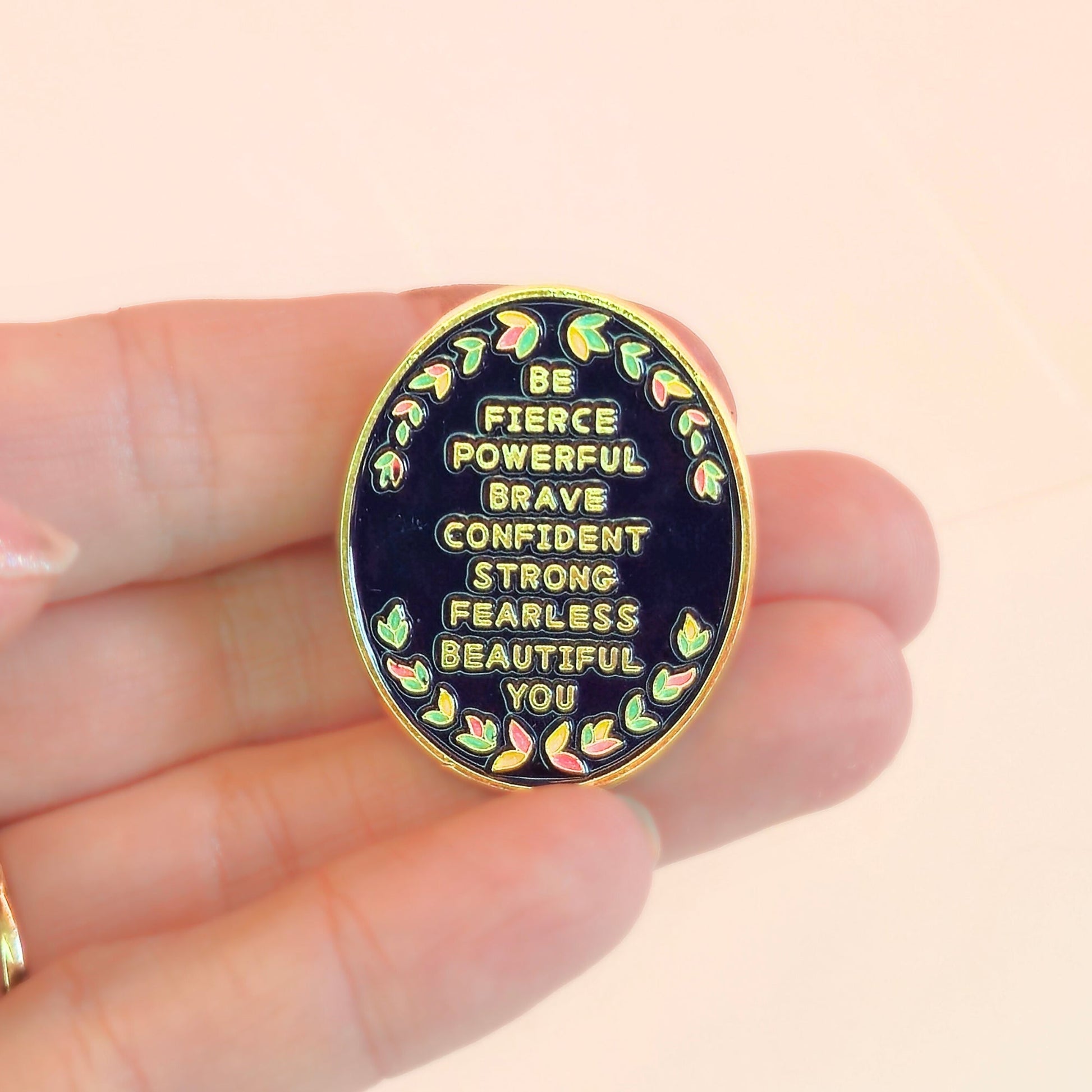 Be (Fierce Powerful Brave Confident Strong Fearless Beautiful) You | Collectible Pin - Velora