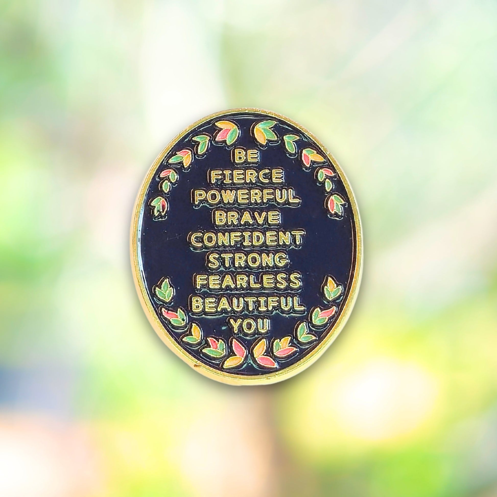 Be (Fierce Powerful Brave Confident Strong Fearless Beautiful) You | Collectible Pin - Velora