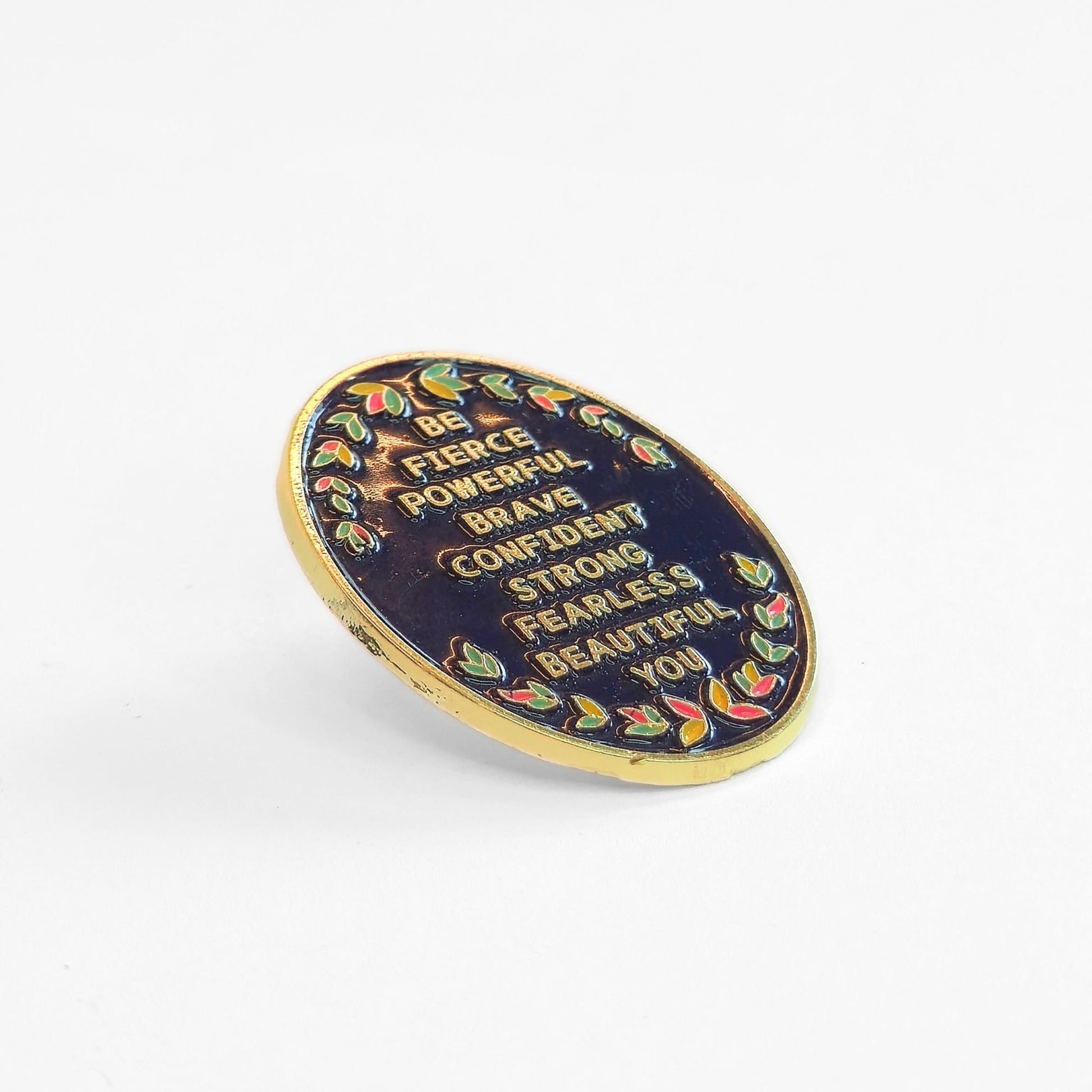 Be (Fierce Powerful Brave Confident Strong Fearless Beautiful) You | Collectible Pin - Velora