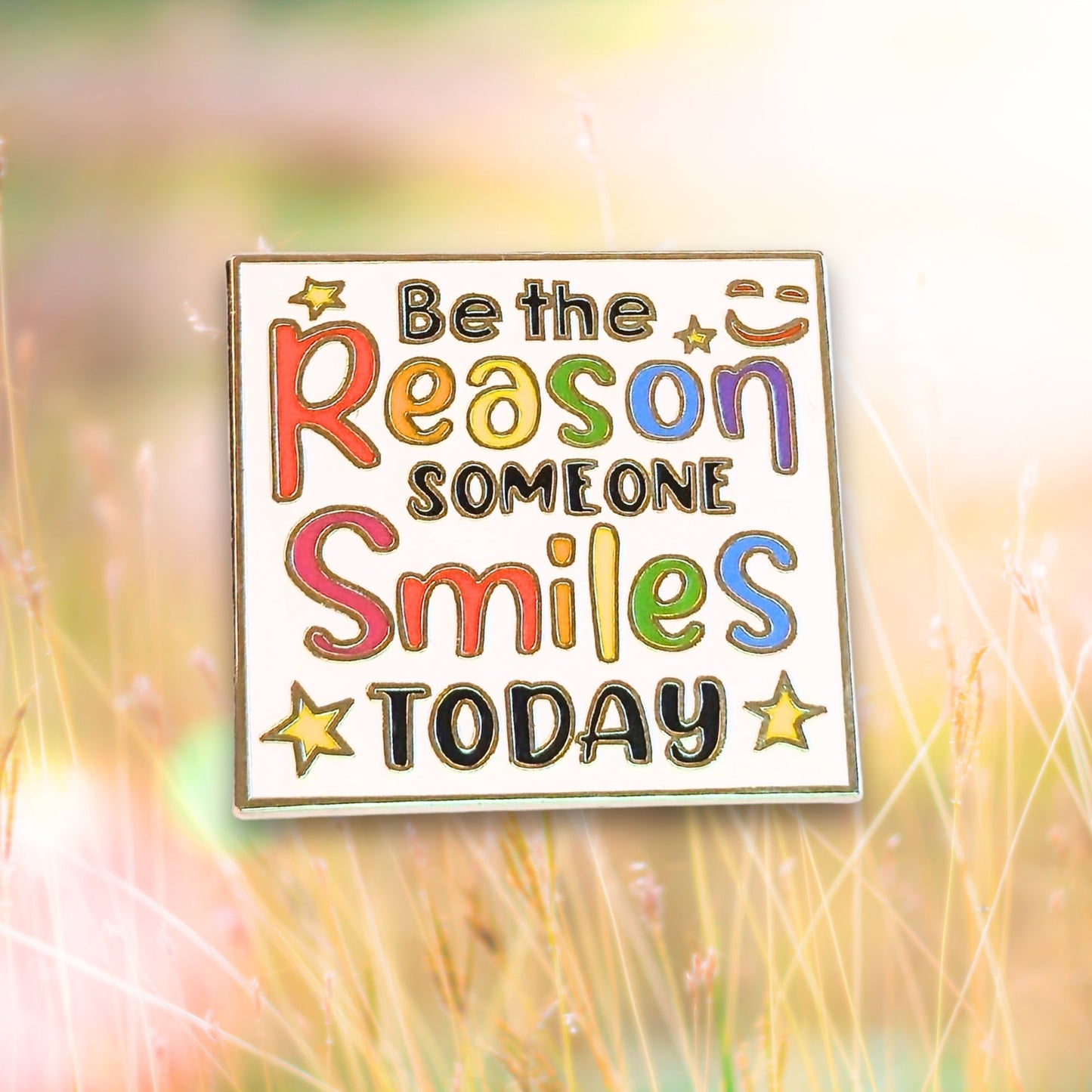 Be the Reason Someone Smiles Today | Collectible Pin - Velora