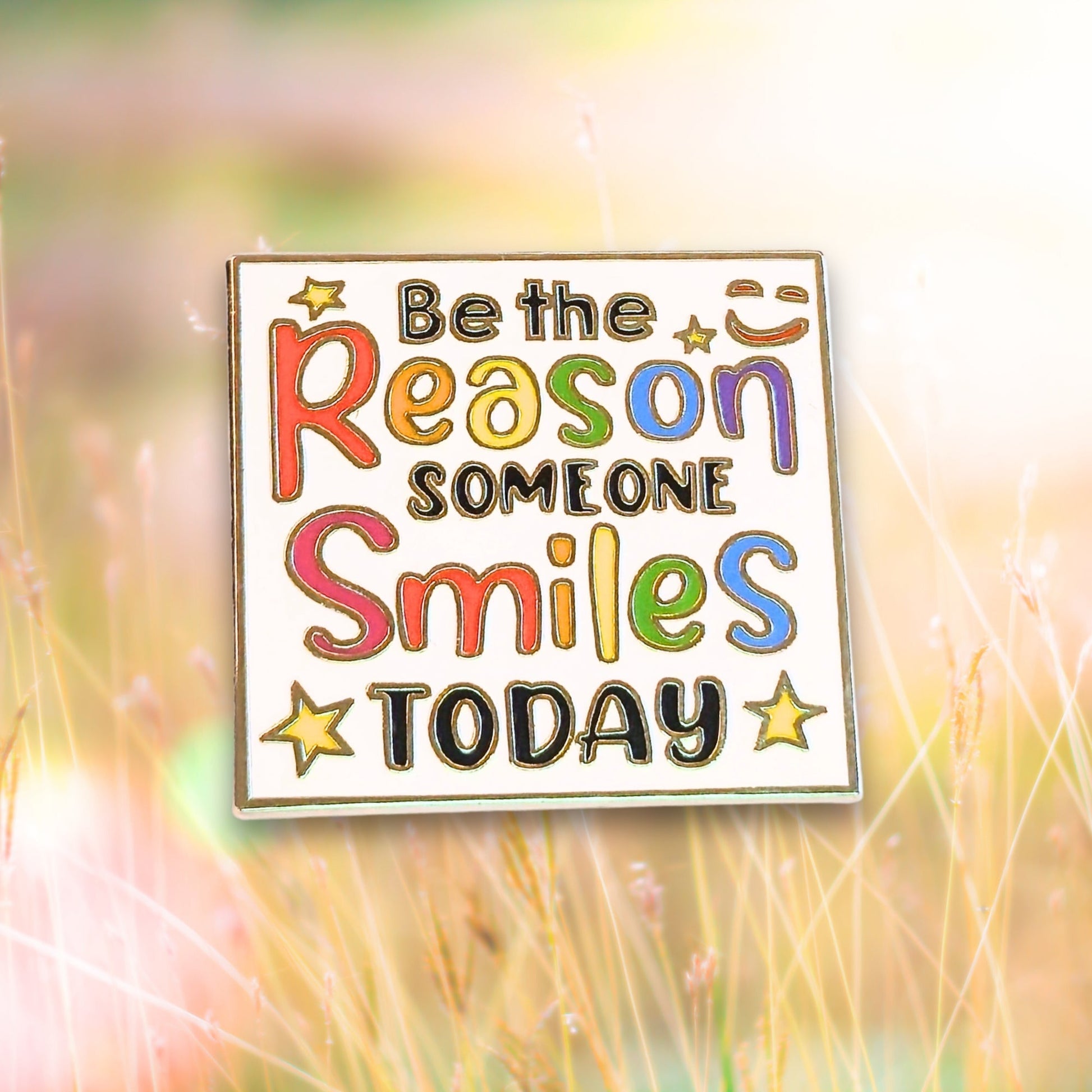 Be the Reason Someone Smiles Today | Collectible Pin - Velora