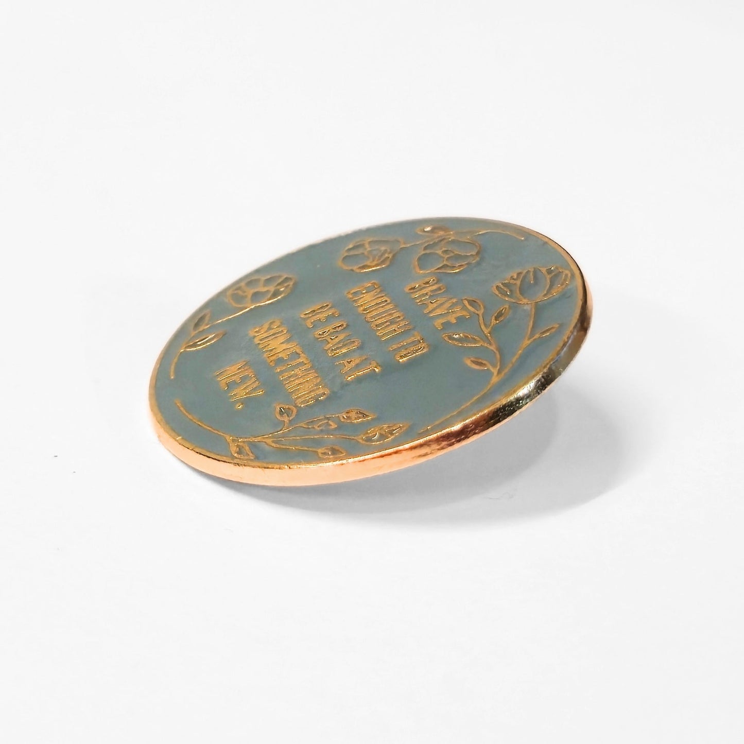 Brave Enough to Be Bad At Something New | Collectible Pin - Velora