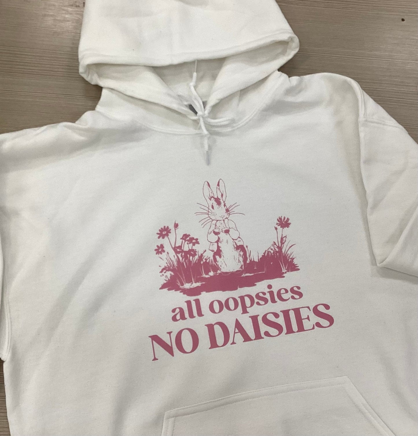 Bunny All Oopsies No Daisies Hoodie - Velora Luxury Fashion