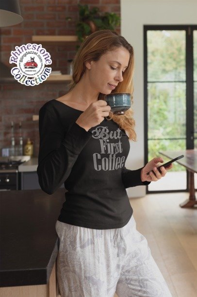 But First Coffee Rhinestone Shirt – Coffee Lover Sparkle Bling Tee | Blingdazzel