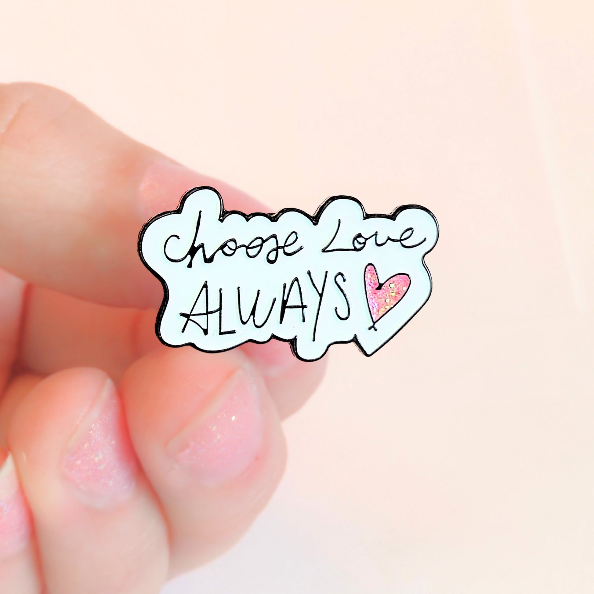 Choose Love Always | Collectible Pin - Velora