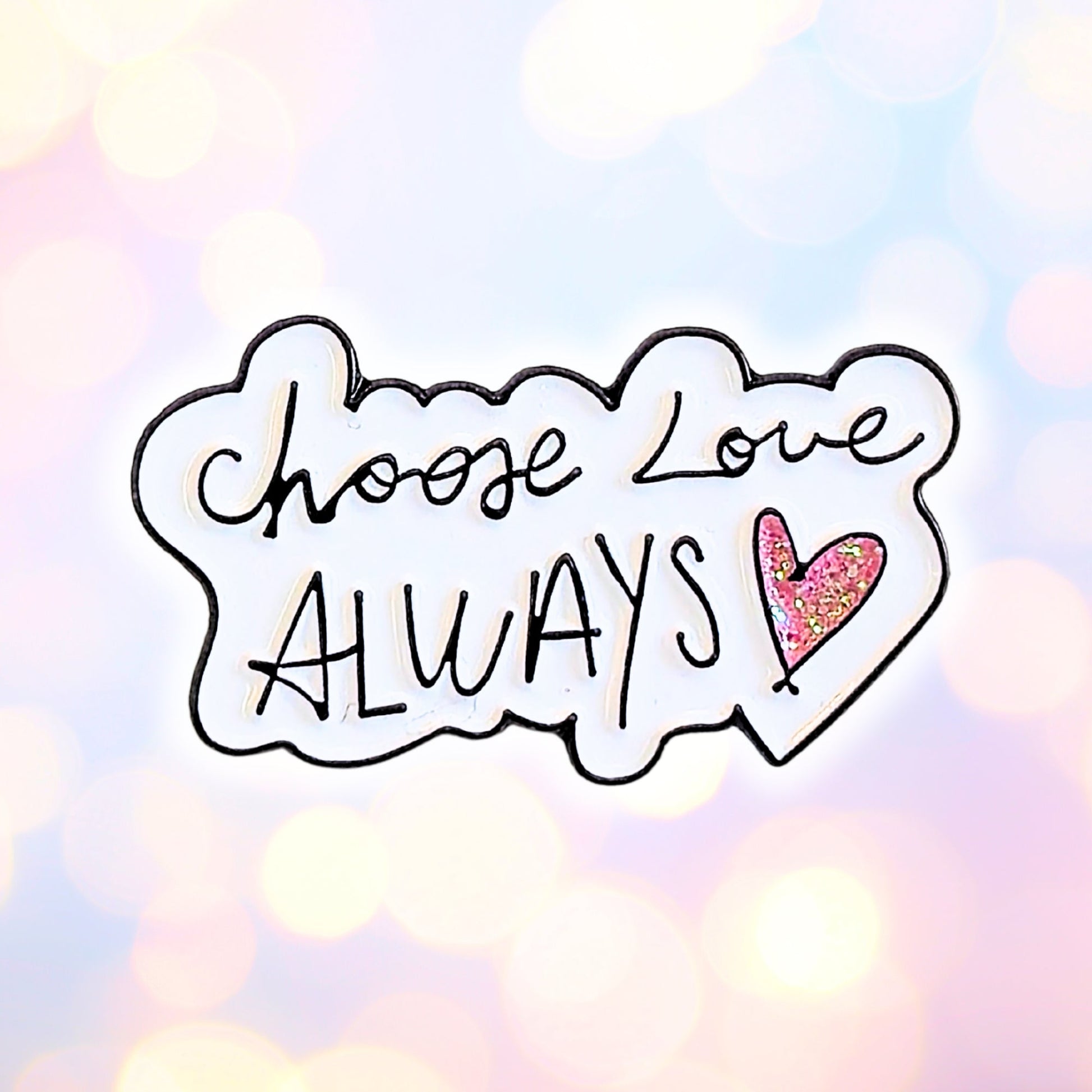 Choose Love Always | Collectible Pin - Velora