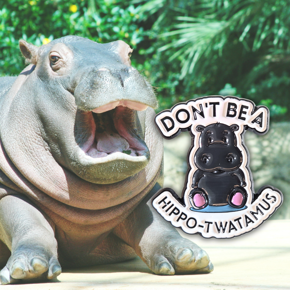 Don't Be a Hippo-Twatamus | Collectible Pin - Velora