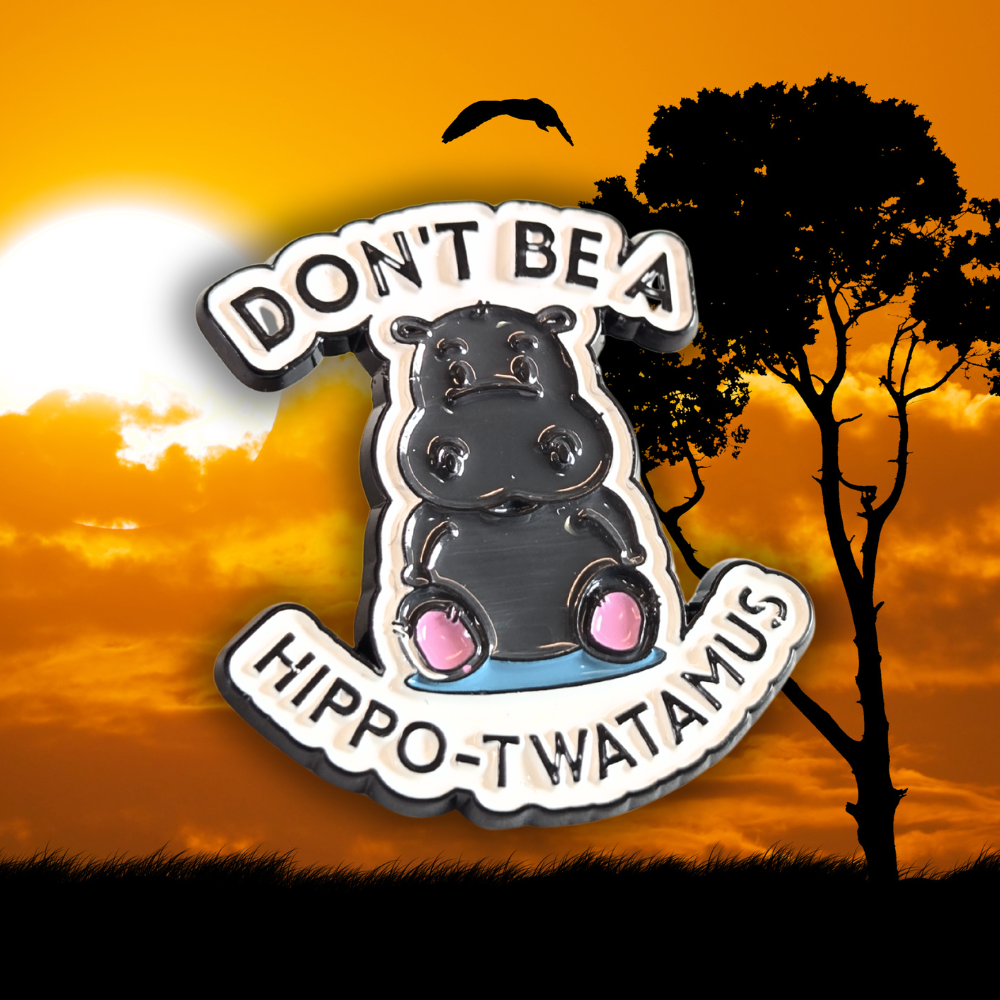 Don't Be a Hippo-Twatamus | Collectible Pin - Velora