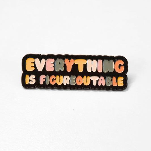 Everything Is Figureoutable | Collectible Pin - Velora
