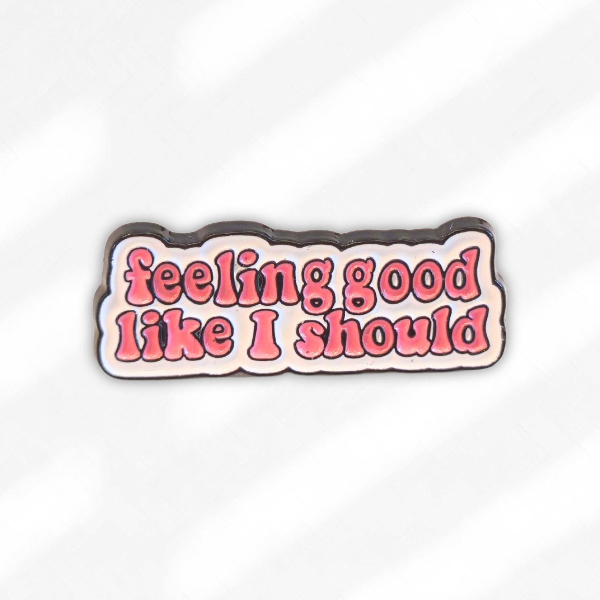 Feeling Good Like I Should | Collectible Pin - Velora