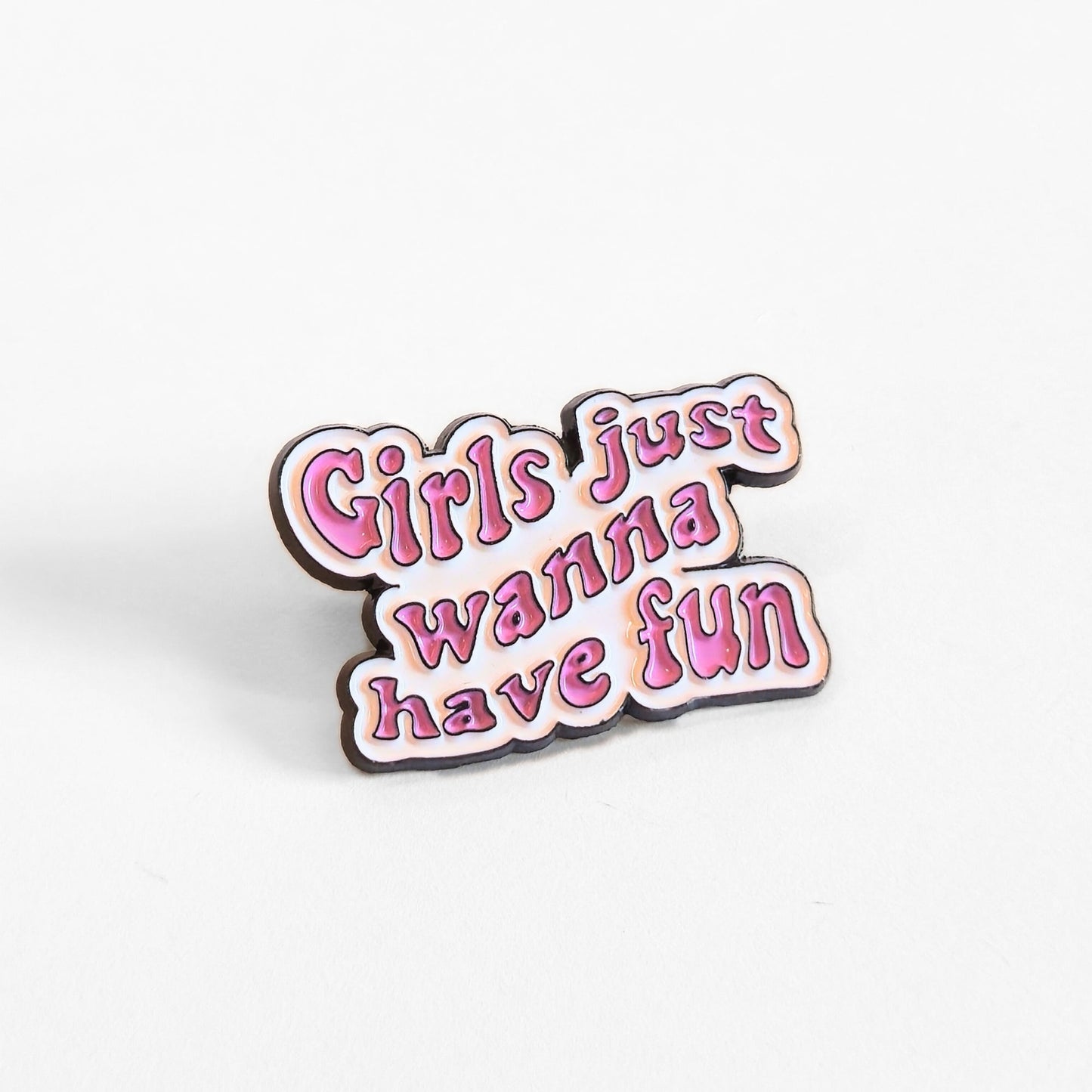 Girls Just Wanna Have Fun | Collectible Pin - Velora