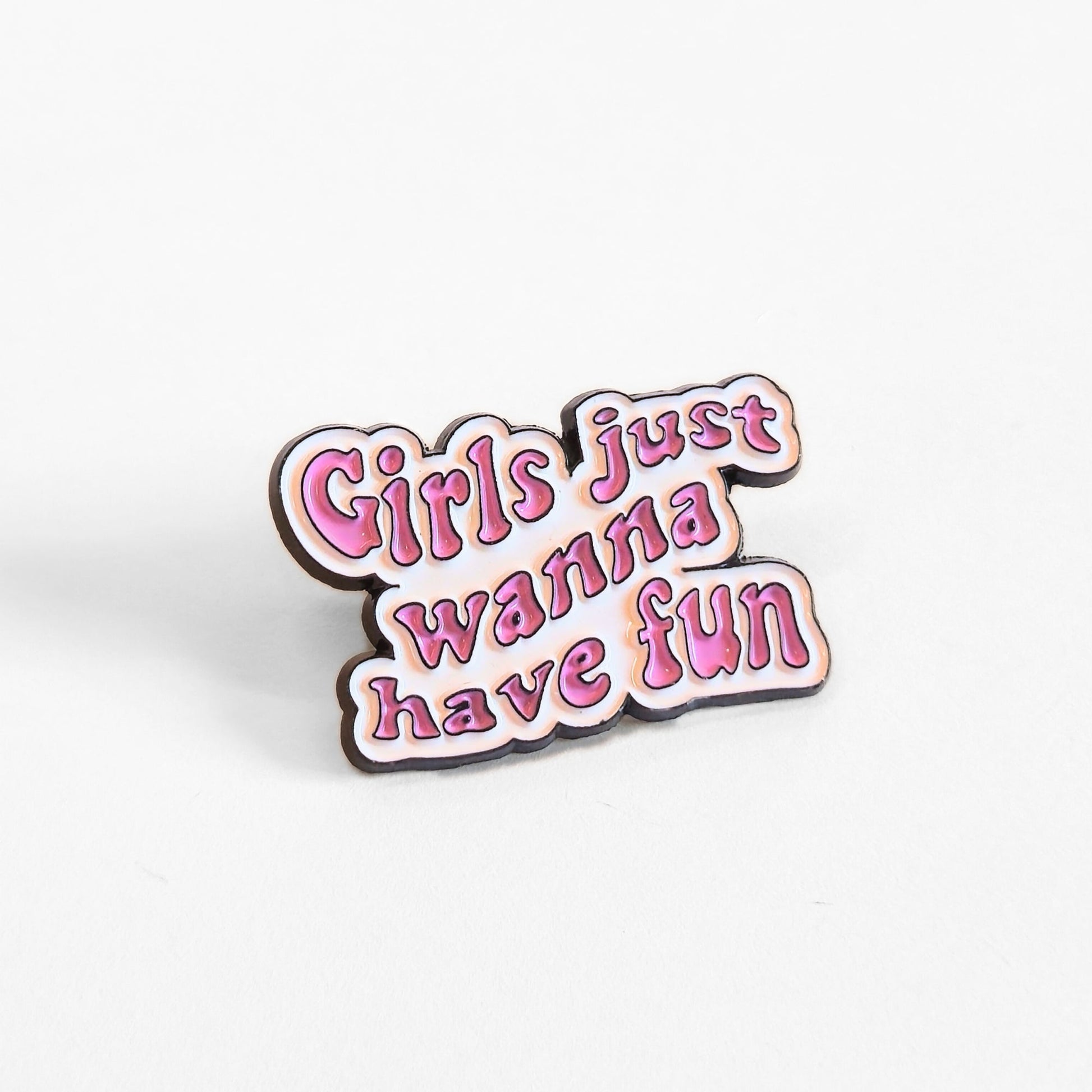 Girls Just Wanna Have Fun | Collectible Pin - Velora