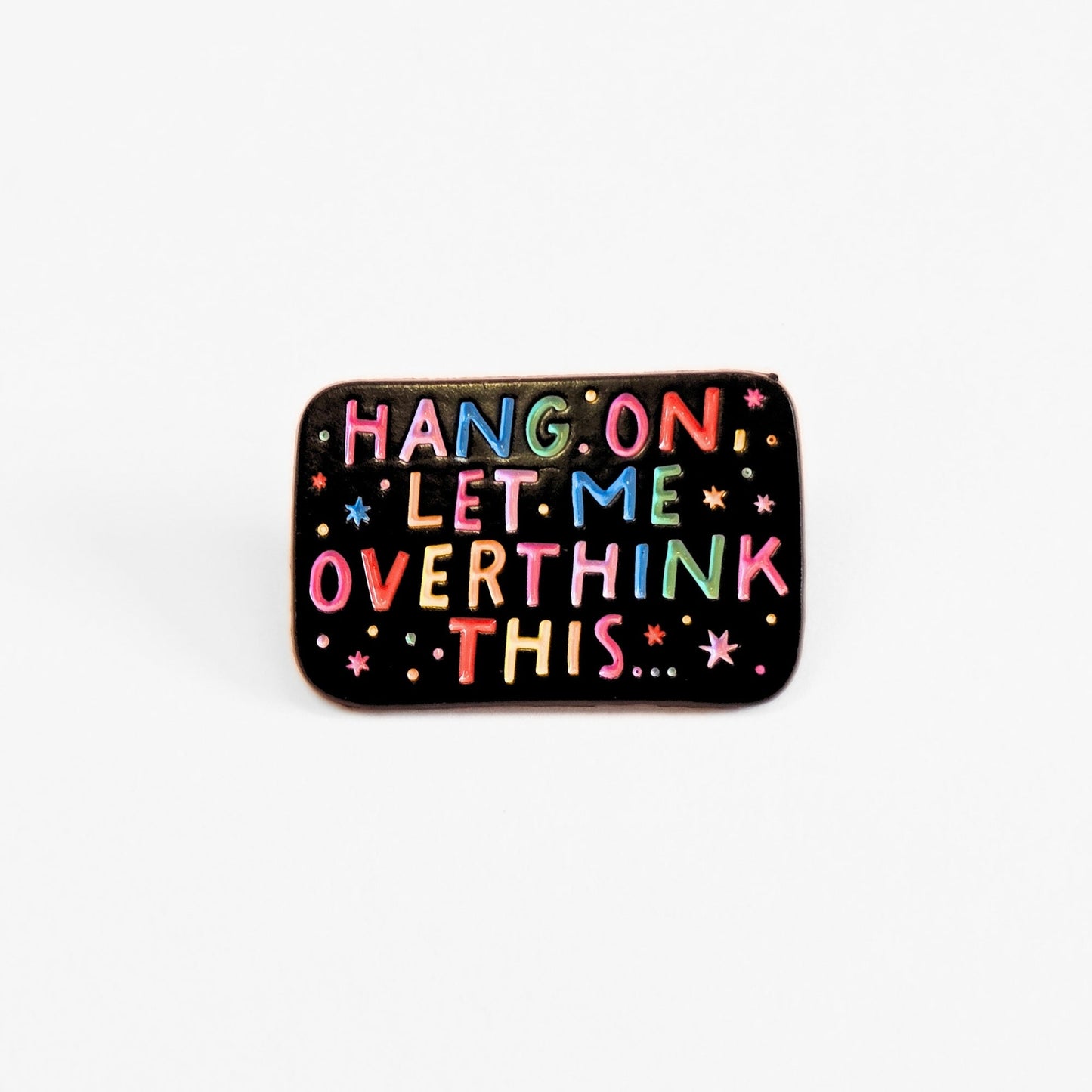 Hang On, Let Me Overthink This | Collectible Pin - Velora Luxury Fashion