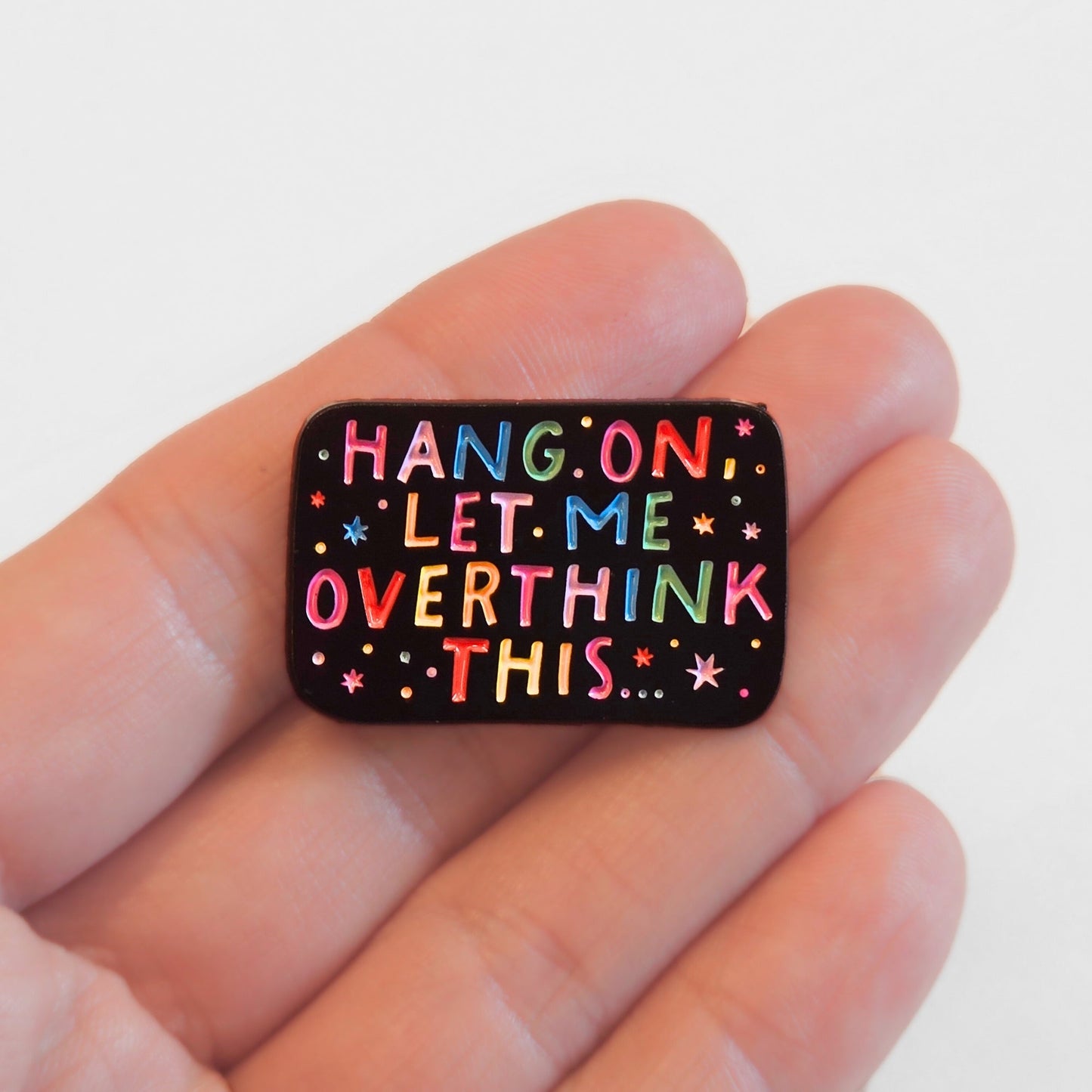 Hang On, Let Me Overthink This | Collectible Pin - Velora Luxury Fashion