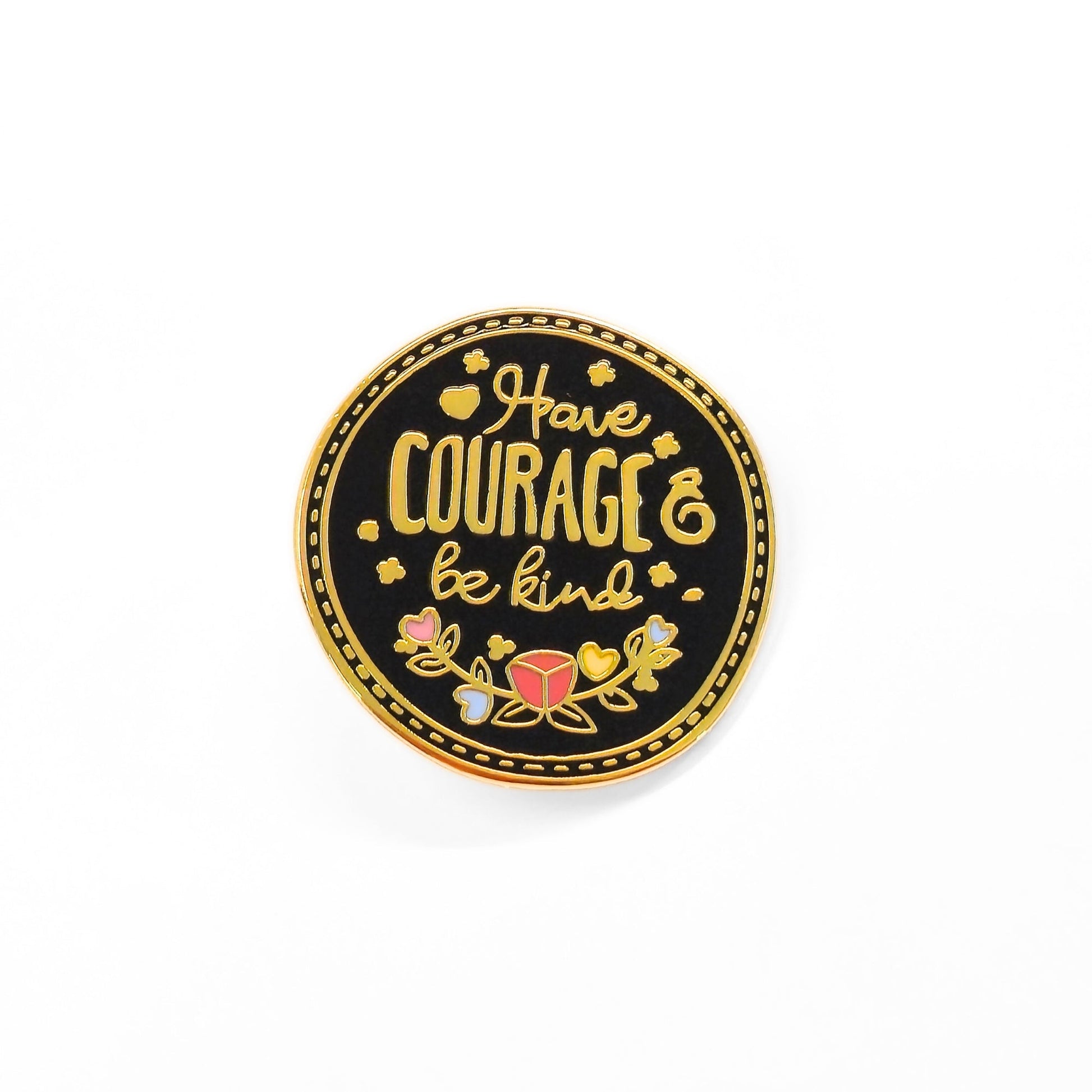 Have Courage Be Kind | Collectible Pin - Velora
