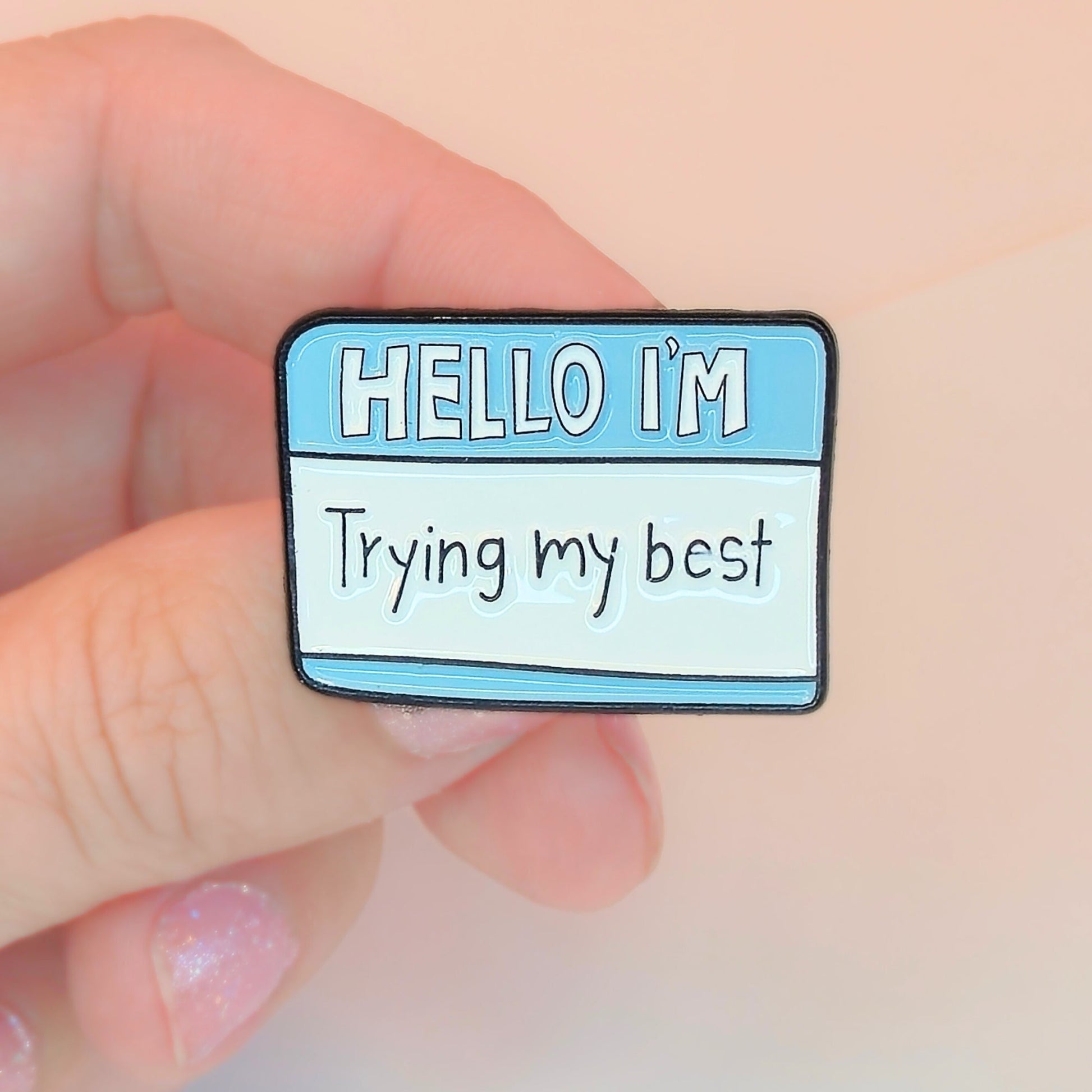 Hello I'm Trying My Best | Collectible Pin - Velora