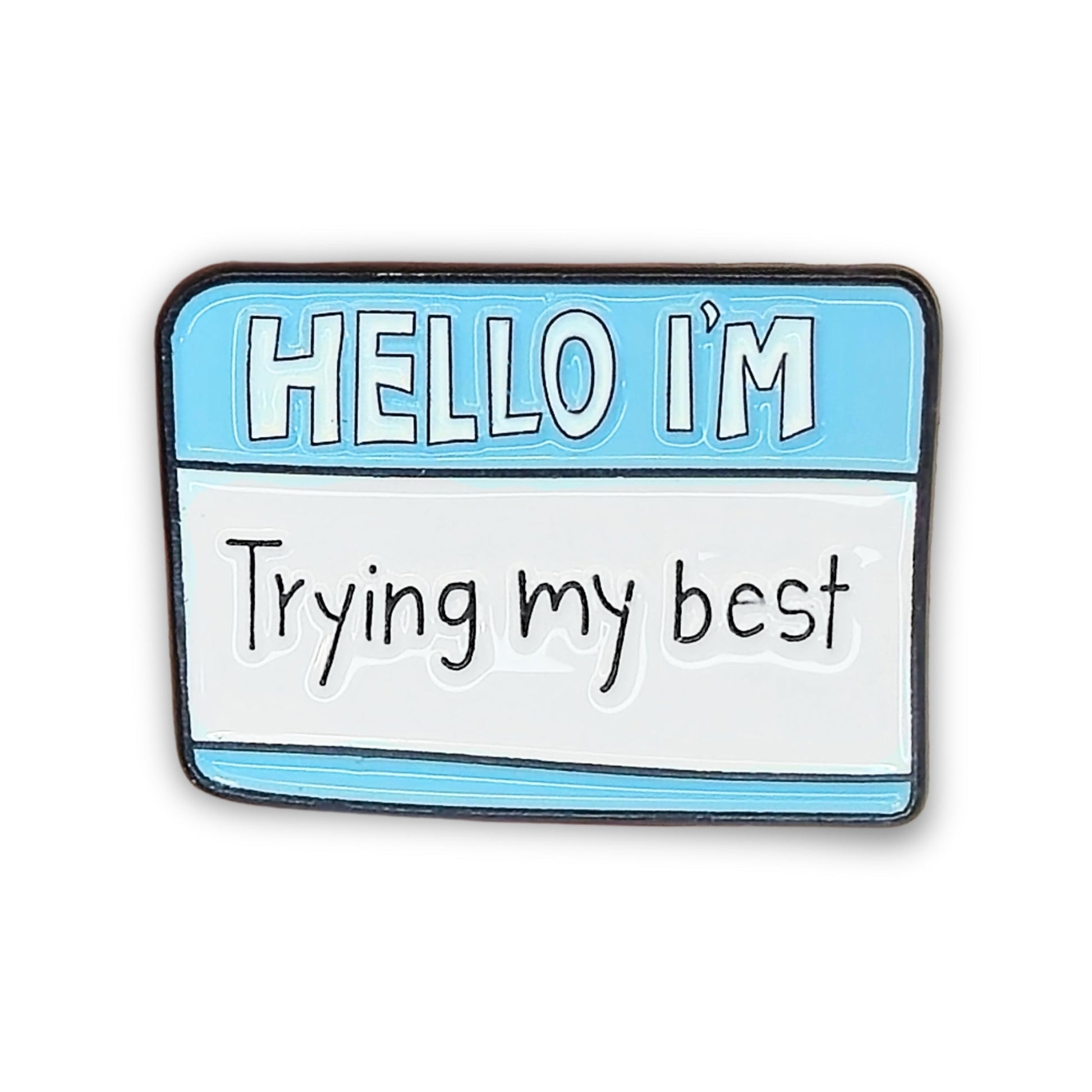 Hello I'm Trying My Best | Collectible Pin - Velora