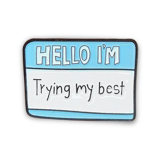 Hello I'm Trying My Best | Collectible Pin - Velora