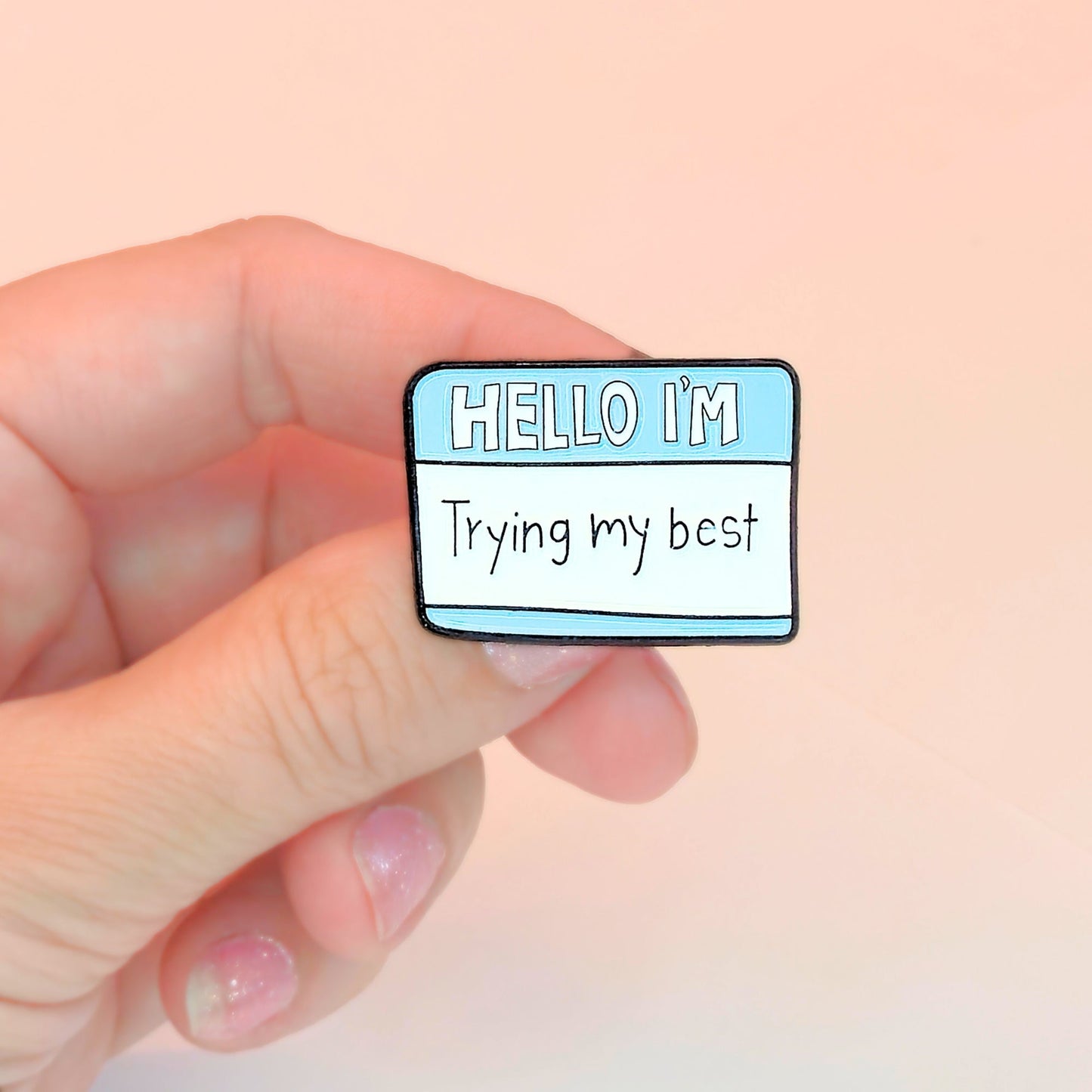 Hello I'm Trying My Best | Collectible Pin - Velora
