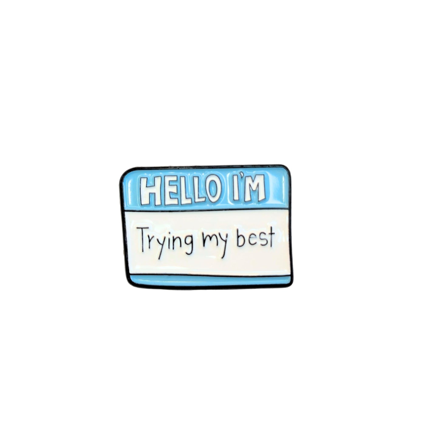 Hello I'm Trying My Best | Collectible Pin - Velora