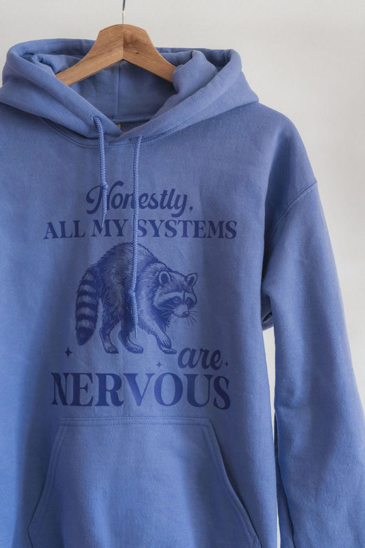Honestly, All My Systems Are Nervous Raccoon Hoodie - Velora Luxury Fashion