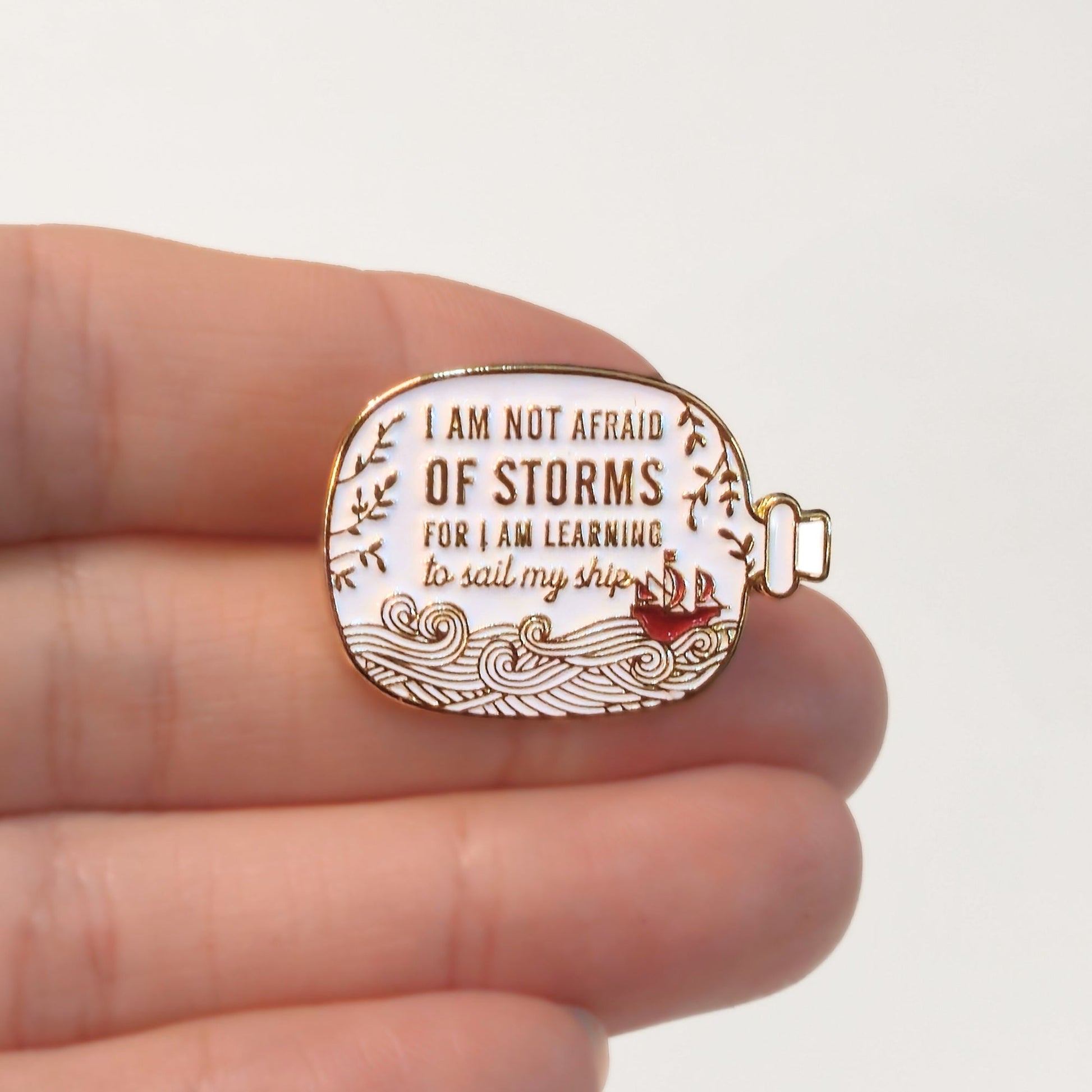 I Am Not Afraid of Storms For I Am Learning to Sail My Ship | Collectible Pin - Velora