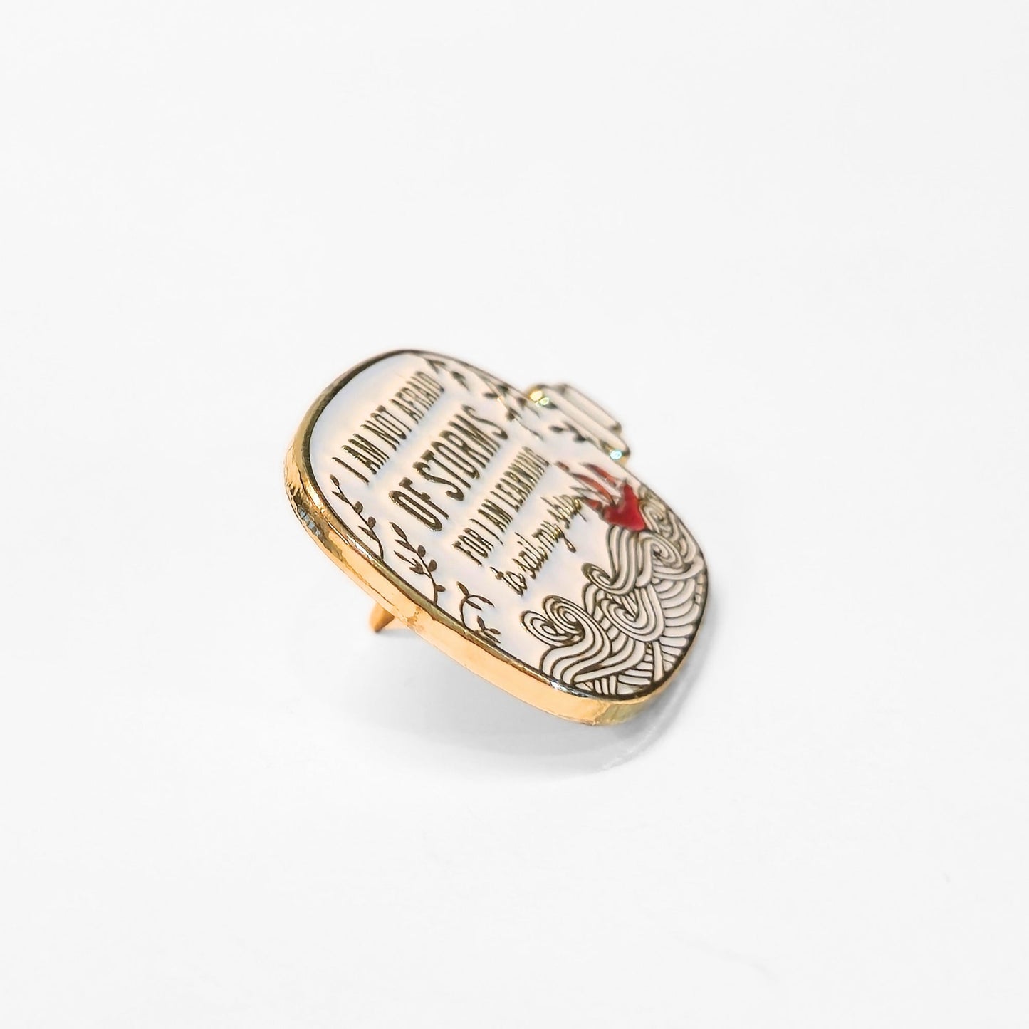 I Am Not Afraid of Storms For I Am Learning to Sail My Ship | Collectible Pin - Velora