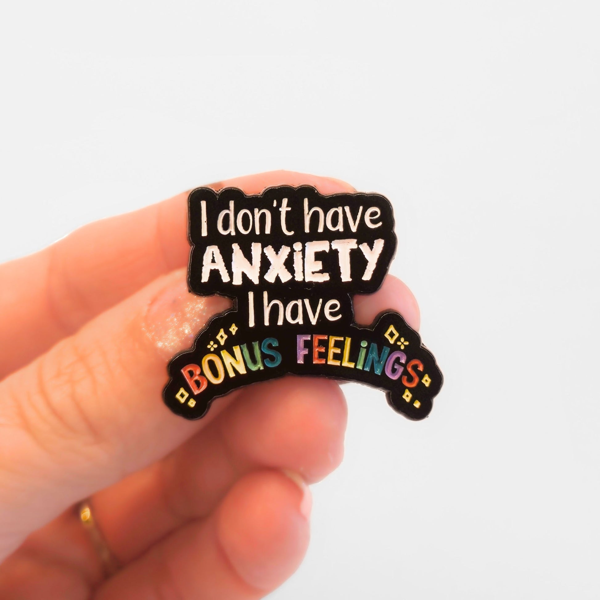 I Don't Have Anxiety I Have Bonus Feelings | Collectible Pin - Velora