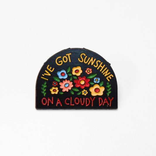 I've Got Sunshine On a Cloudy Day | Collectible Pin - Velora