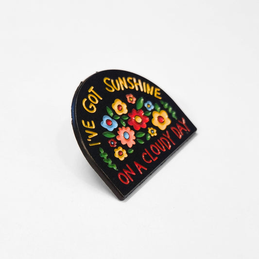 I've Got Sunshine On a Cloudy Day | Collectible Pin - Velora