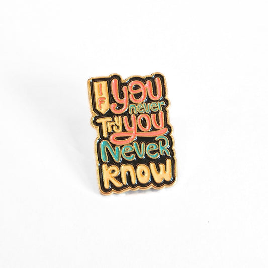 If You Never Try You Never Know | Collectible Pin - Velora